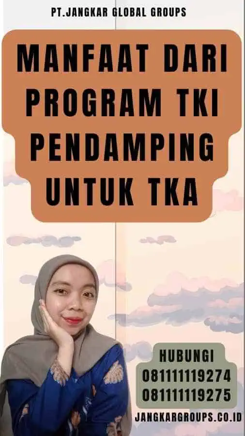 Manfaat dari Program TKI Pendamping untuk TKA