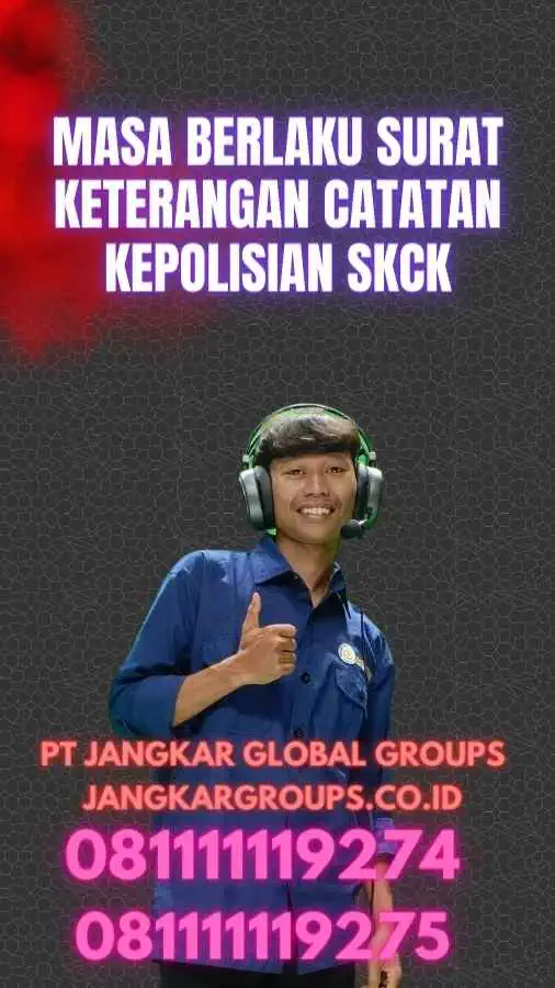 Masa Berlaku Surat Keterangan Catatan Kepolisian SKCK