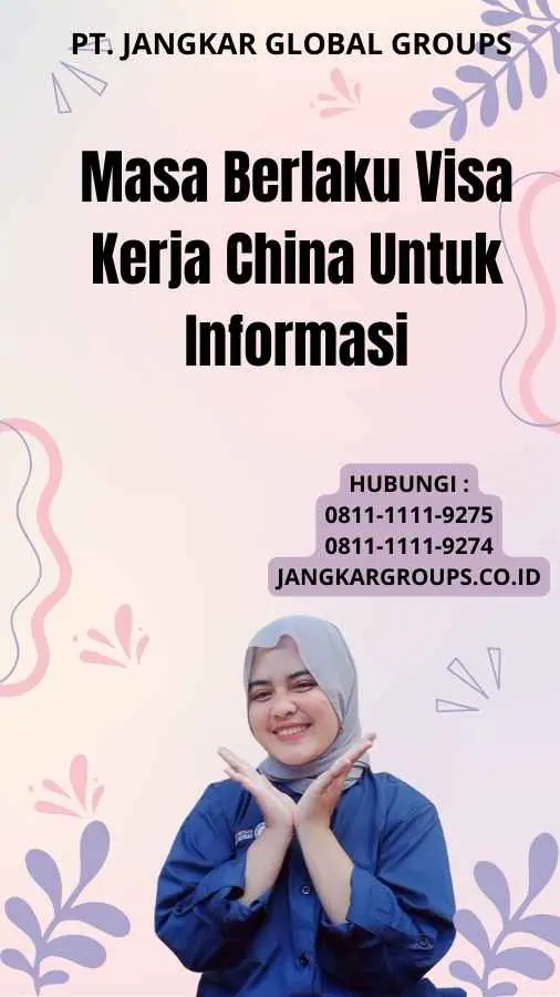 Masa Berlaku Visa Kerja China Untuk Informasi