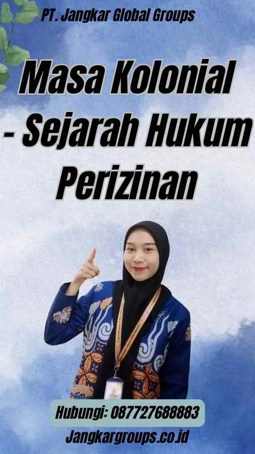 Masa Kolonial - Sejarah Hukum Perizinan