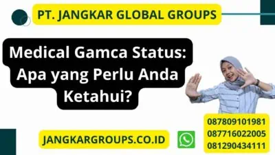 Medical Gamca Status: Apa yang Perlu Anda Ketahui?