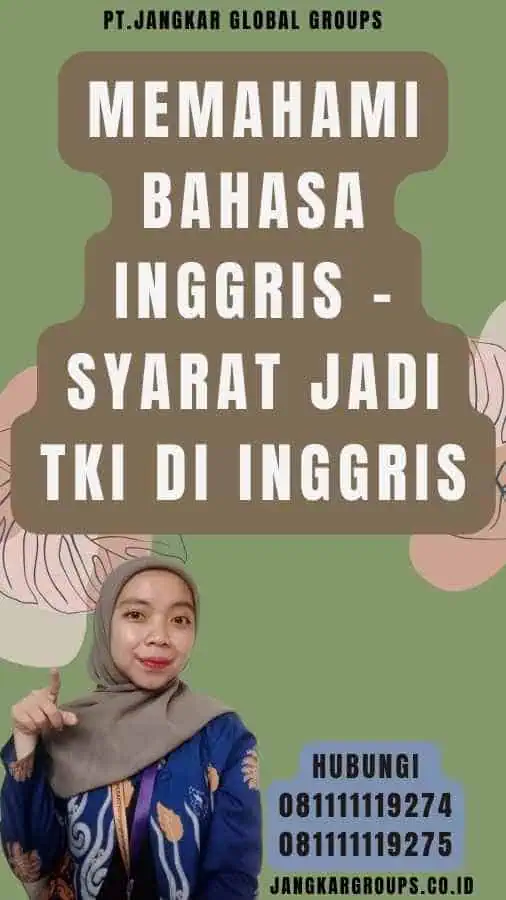 Memahami Bahasa Inggris - Syarat Jadi TKI Di Inggris