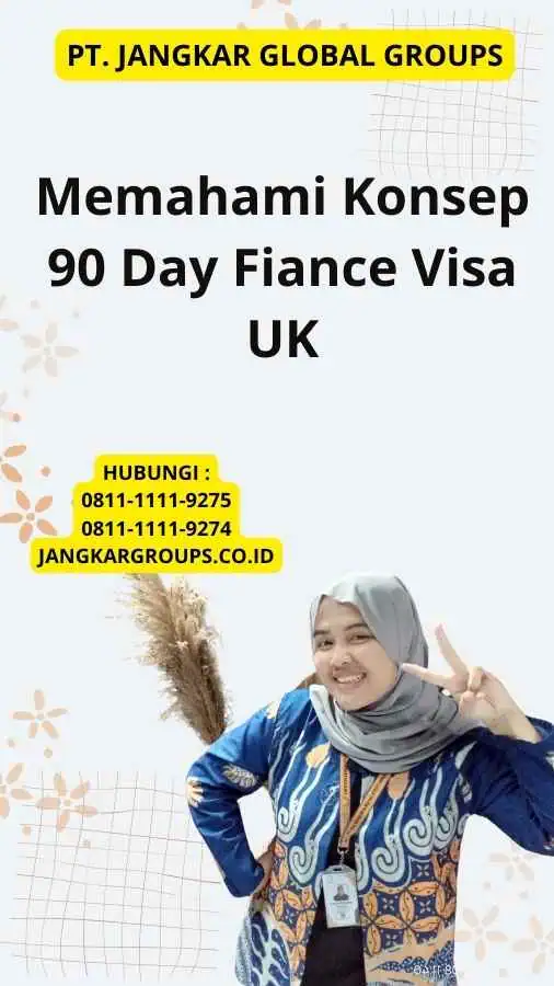 Memahami Konsep 90 Day Fiance Visa UK