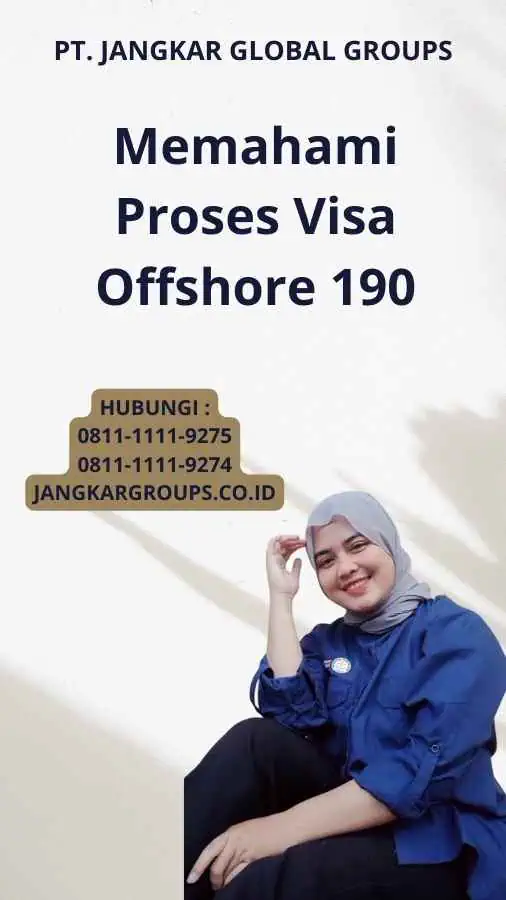 Memahami Proses Visa Offshore 190