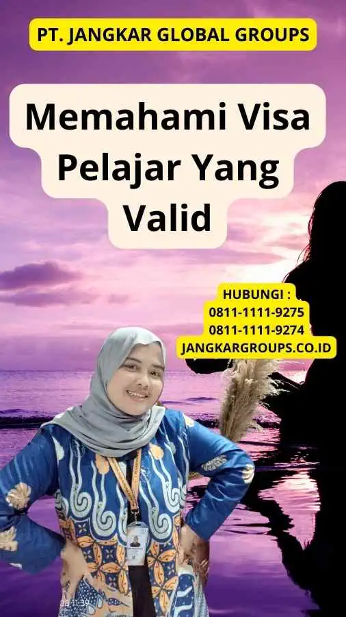 Memahami Visa Pelajar Yang Valid