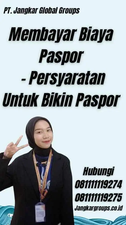 Membayar Biaya Paspor - Persyaratan Untuk Bikin Paspor