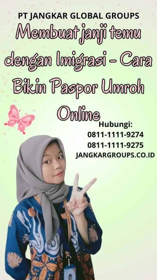 Membuat janji temu dengan Imigrasi Cara Bikin Paspor Umroh Online