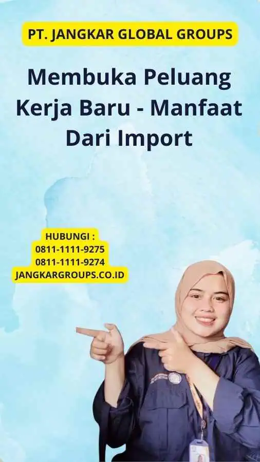 Membuka Peluang Kerja Baru - Manfaat Dari Import