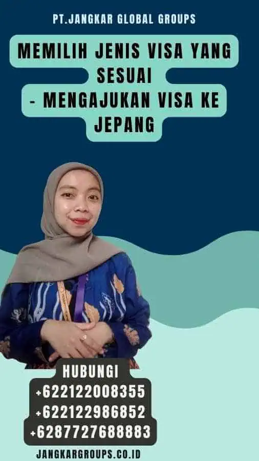 Memilih Jenis Visa yang Sesuai - Mengajukan Visa Ke Jepang