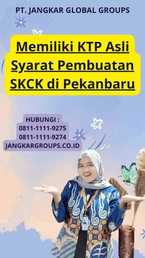 Memiliki KTP Asli Syarat Pembuatan SKCK di Pekanbaru