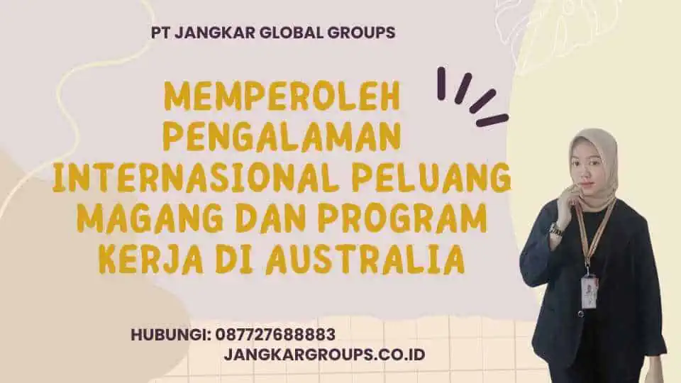 Memperoleh Pengalaman Internasional Peluang Magang Dan Program Kerja Di Australia