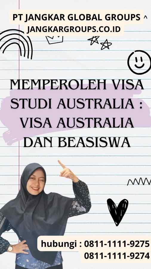 Memperoleh Visa Studi Australia Visa Australia dan Beasiswa