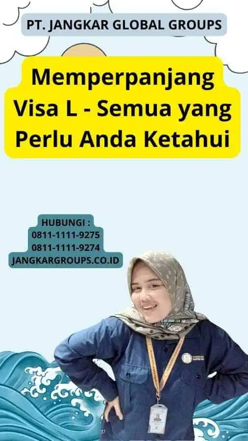 Memperpanjang Visa L - Semua yang Perlu Anda Ketahui