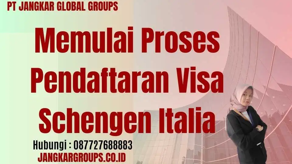 Memulai Proses Pendaftaran Visa Schengen Italia