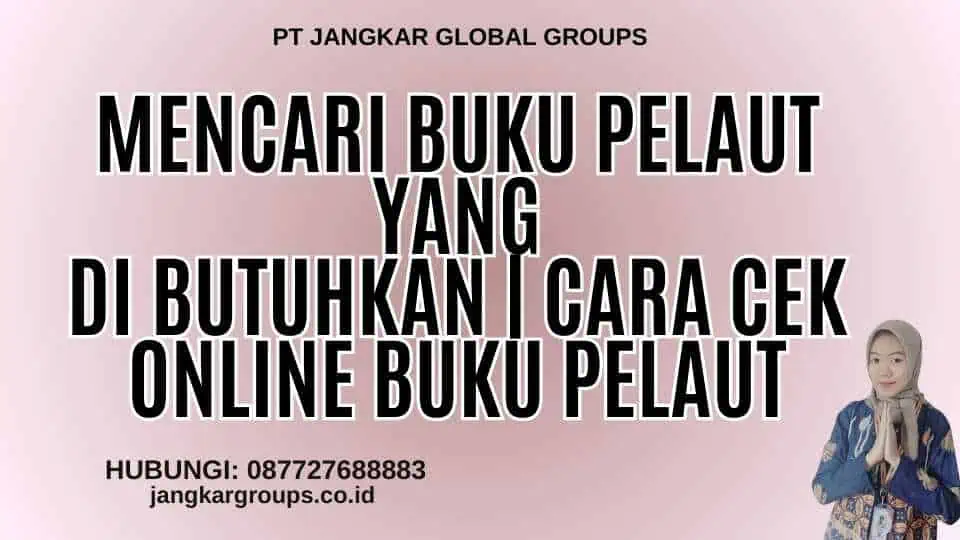 Mencari Buku Pelaut yang Di butuhkan | Cara Cek Online Buku Pelaut