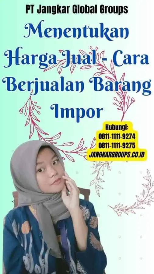 Menentukan Harga Jual Cara Berjualan Barang Impor