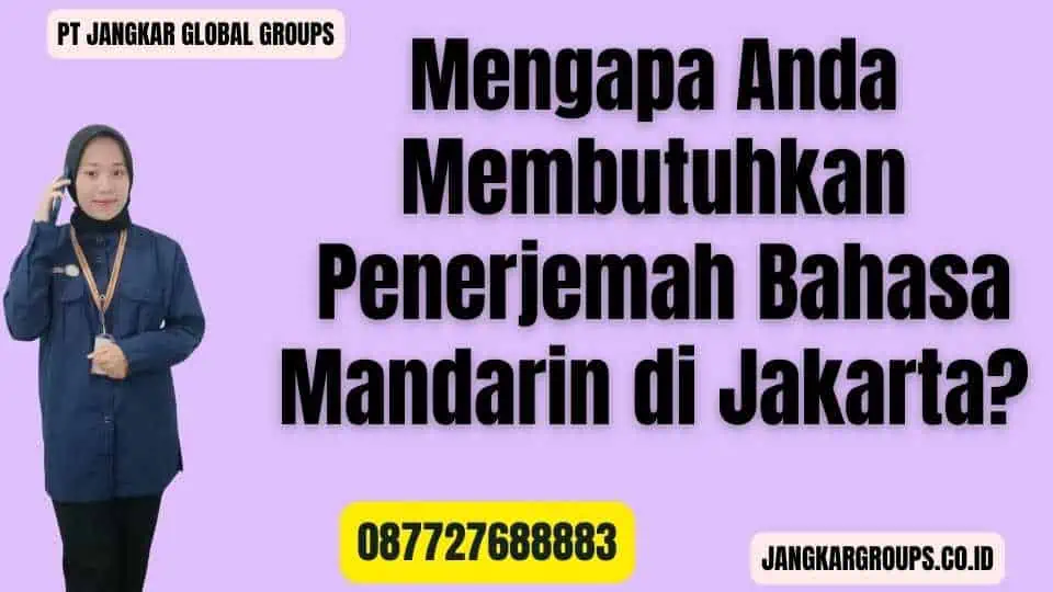 Mengapa Anda Membutuhkan Penerjemah Bahasa Mandarin di Jakarta