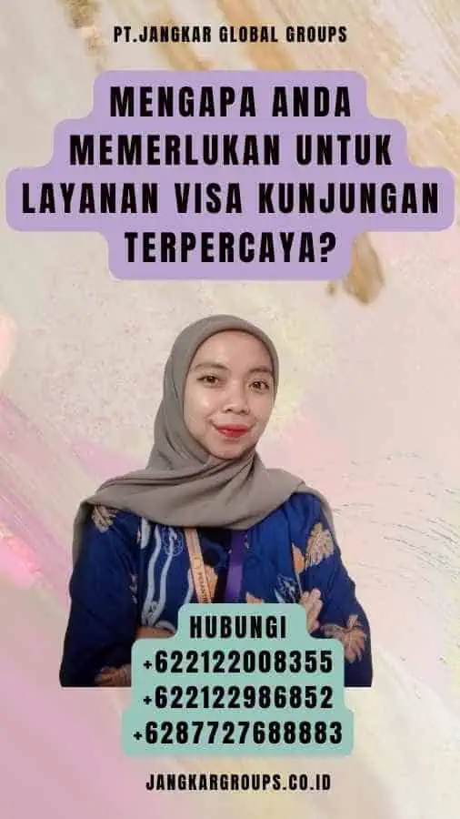 Mengapa Anda Memerlukan Untuk Layanan Visa Kunjungan Terpercaya