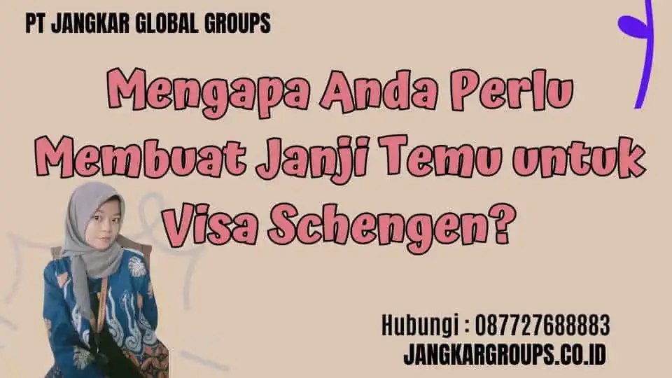 Mengapa Anda Perlu Membuat Janji Temu untuk Visa Schengen