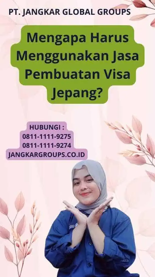 Mengapa Harus Menggunakan Jasa Pembuatan Visa Jepang?