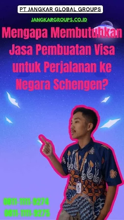 Mengapa Membutuhkan Jasa Pembuatan Visa untuk Perjalanan ke Negara Schengen