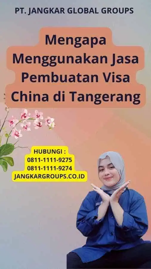 Mengapa Menggunakan Jasa Pembuatan Visa China di Tangerang