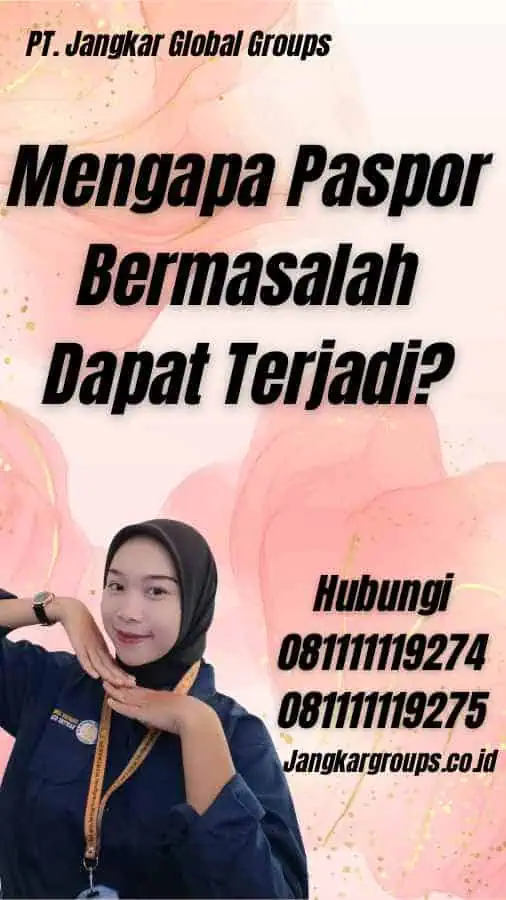 Mengapa Paspor Bermasalah Dapat Terjadi?