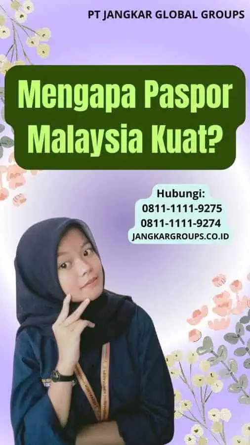 Mengapa Paspor Malaysia Kuat?