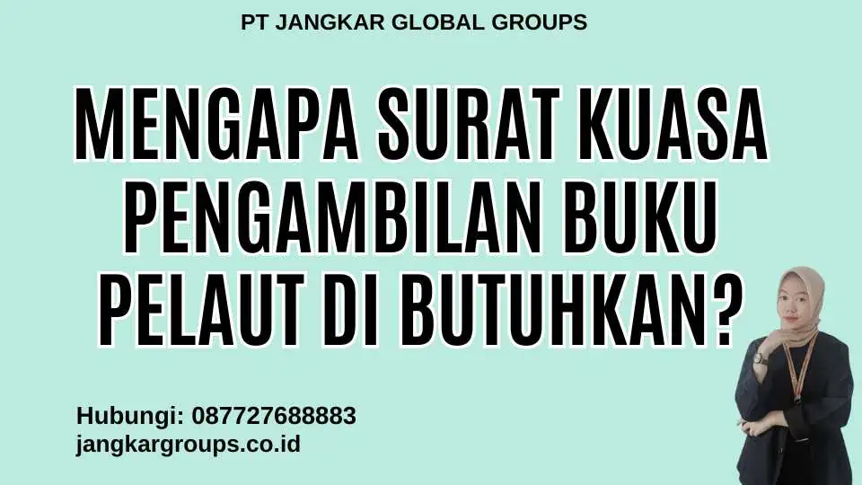 Mengapa Surat Kuasa Pengambilan Buku Pelaut Di butuhkan?