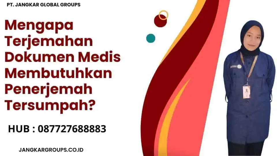 Mengapa Terjemahan Dokumen Medis Membutuhkan Penerjemah Tersumpah?