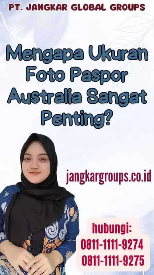 Mengapa Ukuran Foto Paspor Australia Sangat Penting