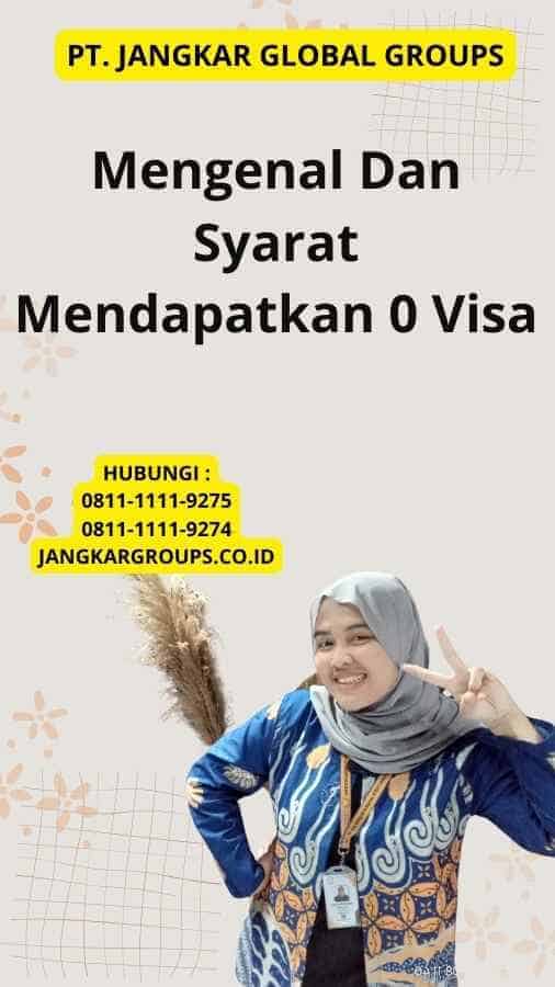 Mengenal Dan Syarat Mendapatkan 0 Visa