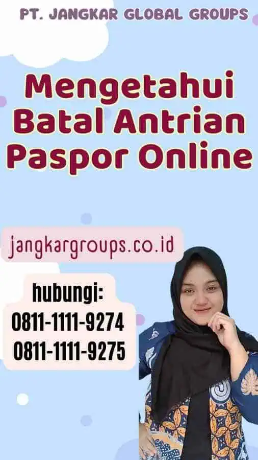 Mengetahui Batal Antrian Paspor Online