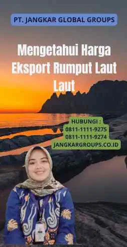 Mengetahui Harga Eksport Rumput Laut Laut