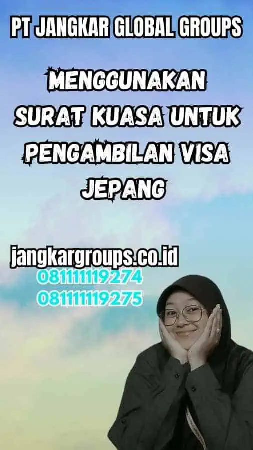 Menggunakan Power of Attorney for Japanese Visa Collection