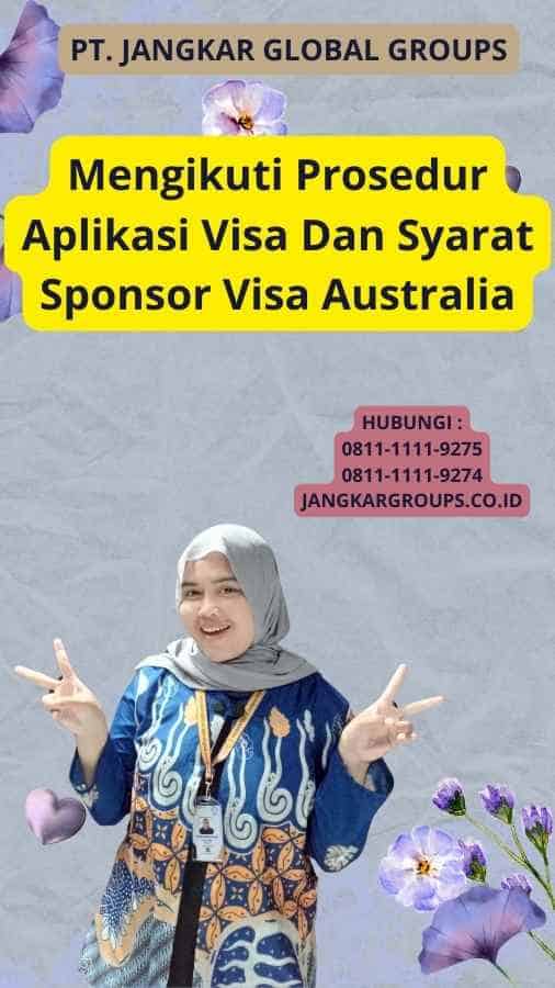 Mengikuti Prosedur Aplikasi Visa Dan Syarat Sponsor Visa Australia