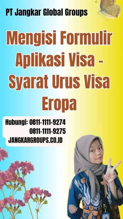 Mengisi Formulir Aplikasi Visa Syarat Urus Visa Eropa