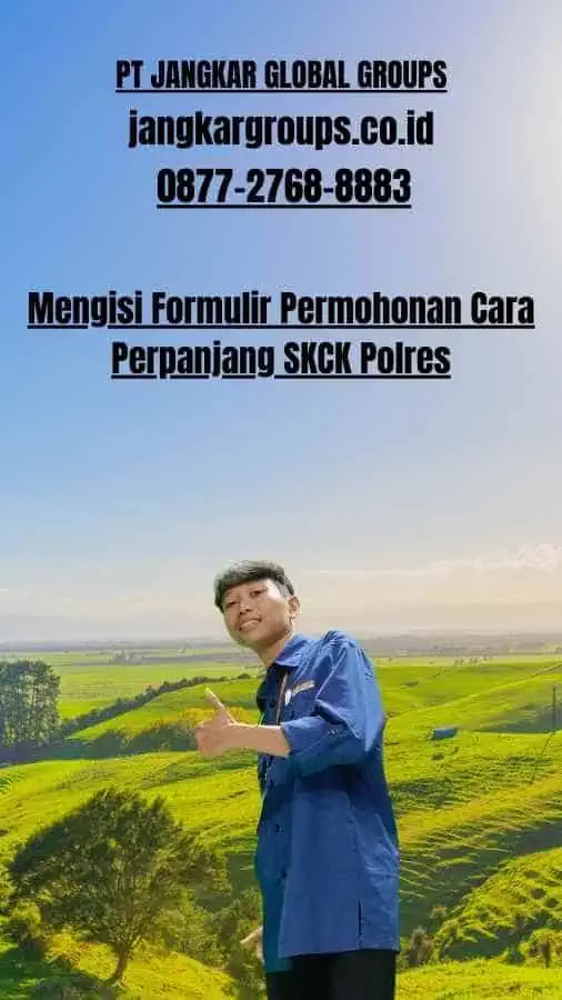 Mengisi Formulir Permohonan Cara Perpanjang SKCK Polres