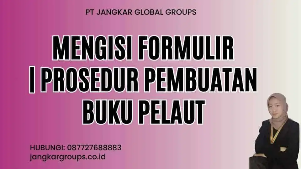 Mengisi Formulir | Prosedur Pembuatan Buku Pelaut