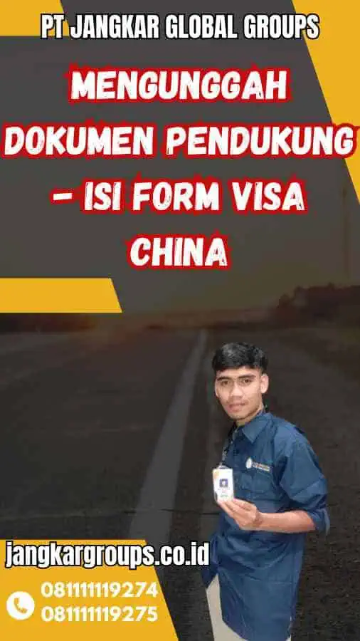 Mengunggah Dokumen Pendukung - Isi Form Visa China