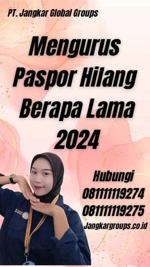 Mengurus Paspor Hilang Berapa Lama 2024