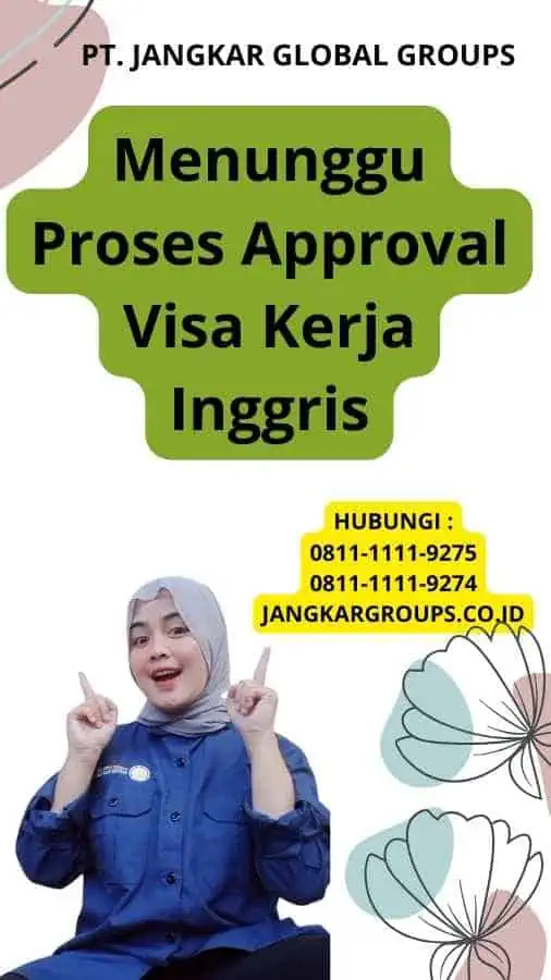 Menunggu Proses Approval Visa Kerja Inggris