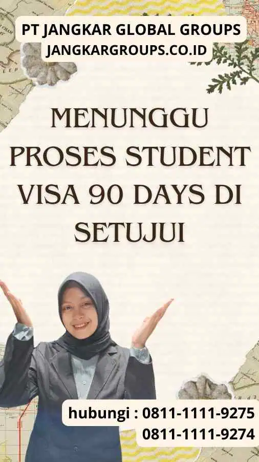 Menunggu Proses Student Visa 90 Days Di setujui