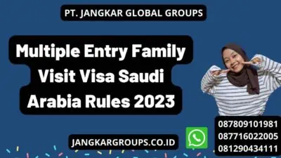 Multiple Entry Family Visit Visa Saudi Arabia Rules 2023