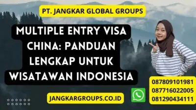 Multiple Entry Visa China: Panduan Lengkap untuk Wisatawan Indonesia