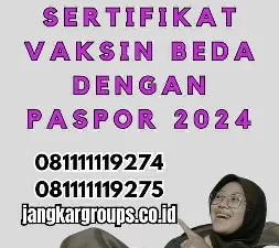 Nama Sertifikat Vaksin Beda Dengan Paspor 2024