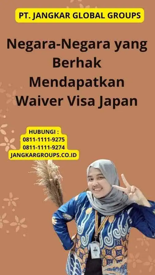 Negara-Negara yang Berhak Mendapatkan Waiver Visa Japan