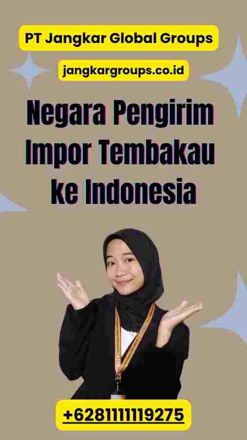 Negara Pengirim Impor Tembakau ke Indonesia