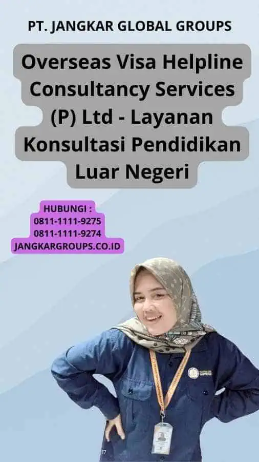 Overseas Visa Helpline Consultancy Services (P) Ltd - Layanan Konsultasi Pendidikan Luar Negeri