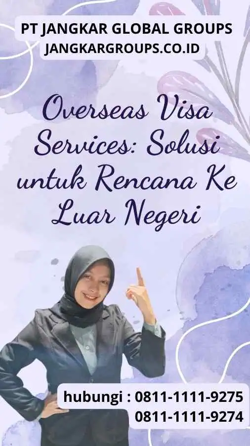 Overseas Visa Services Solusi untuk Rencana Ke Luar Negeri